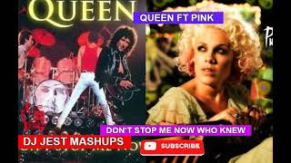 Queen ft Pink Don't Stop Me Now Who Knew DJ Jest Mashup Pop Remix