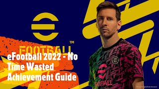 eFootball 2022 - No Time Wasted Achievemnt/Trophy Guide