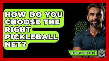 How Do You Choose the Right Pickleball Net? | The Racket Xpert News