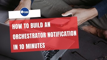 How to Build an Orchestrator Notification in 10 Minutes