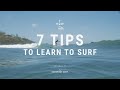How to Surf | 7 Tips Beginners Need to Know to Start Surfing
