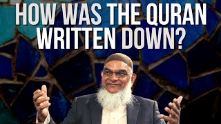 How was the Quran Written & Compiled? Questions about the Quran, Part 8 | Dr. Shabir Ally