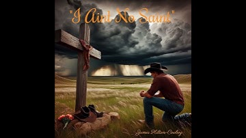 Thumbnail of "I Ain’t No Saint" ― James Hilton-Cowboy