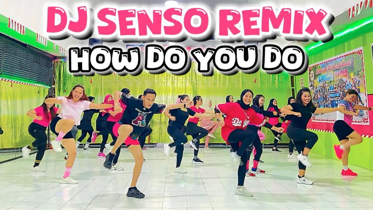 DJ SENSO X HOW DO YOU DO REMIX | VIRAL TIKTOK 2025 | SENAM KREASI TERBARU | ZUMBA DANCE FITNESS