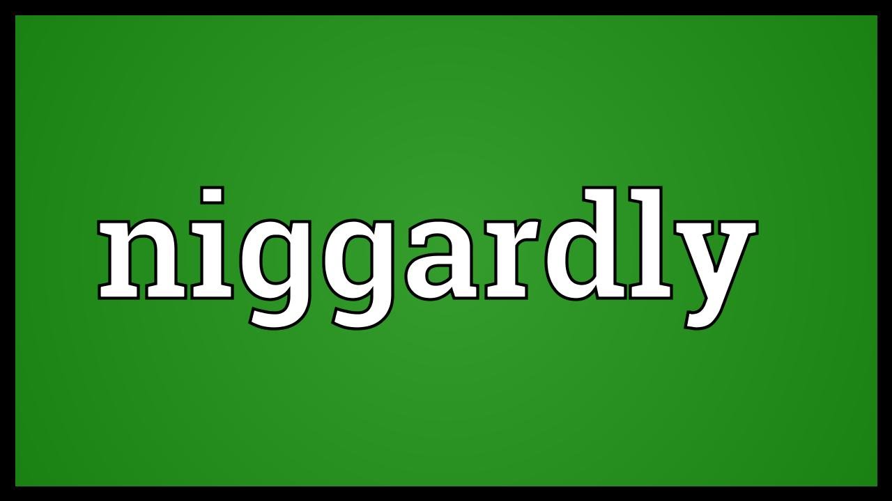 Niggardly Meaning - YouTube