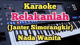 Karaoke RELAKANLAH - Janter Simorangkir - Nada Wanita