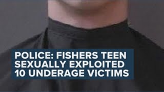 Fishers teen charged with sexually exploiting at least 10 underage girls in several states