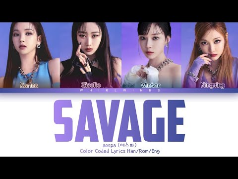 aespa 에스파 'Savage' [Color Coded Lyrics Han/Rom/Eng/가사]