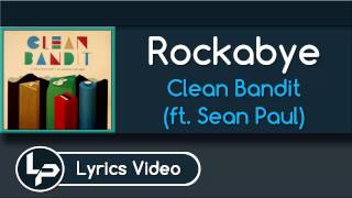 Rockabye (Lyrics) - Clean Bandit ft. Sean Paul & Anne-Marie