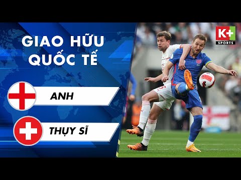 ANH - THỤY SĨ | SHAW GHI SIÊU PHẨM, HARRY KANE PHÁ KỈ LỤC HUYỀN THOẠI MAN UTD | GIAO HỮU QUỐC TẾ