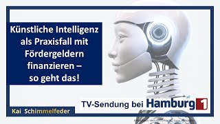 Künstliche Intelligenz Förderprogramme Aus Der Fördermittelberatung Mit Kai Schimmelfeder