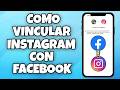 COMO VINCULAR MI PERFIL DE INSTAGRAM CON MI PAGINA DE FACEBOOK DESDE CELULAR ANDROID Y IPHONE 2026