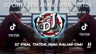 DJ CINTA TERLARANG - KANGEN BEND KU MINTA KEPADAMU JANGAN KELUAR MALAM INI  DJ VIRAL TIKTOK 2026