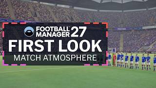 Crowds, Stadiums, Weather: Does it Matter? | FM27 First Look