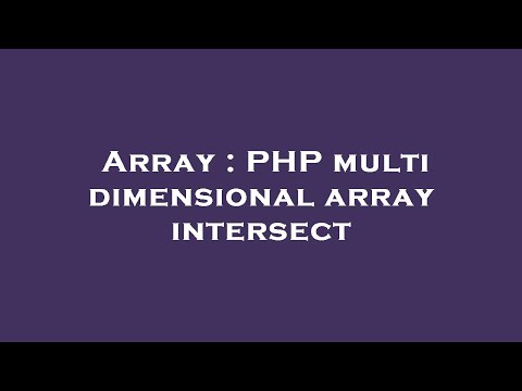 Array : PHP multi dimensional array intersect