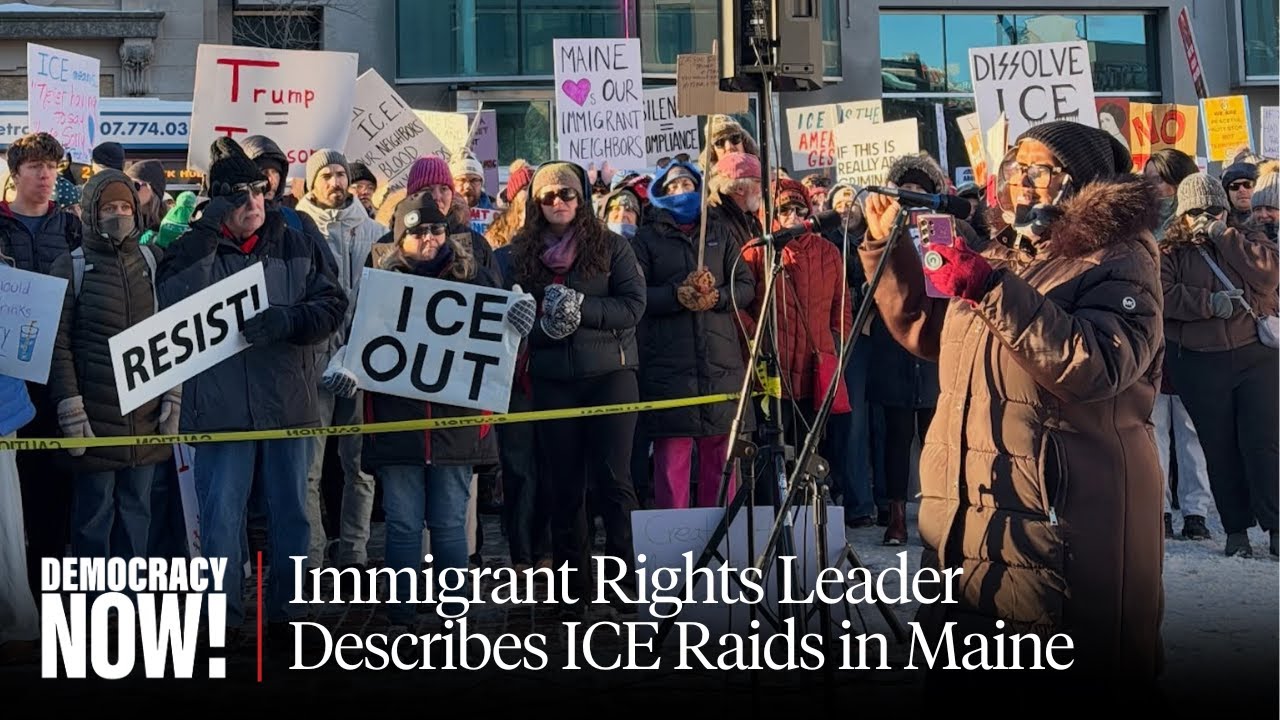 Immigrant Rights Leader in Maine Says ICE Raids Caused Panic & 