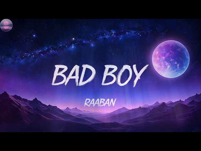 Raaban - Bad Boy (feat. Luana Kiara) (Lyrics)