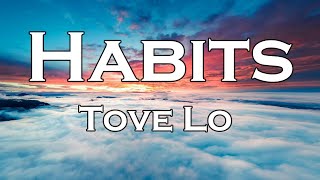 Tove Lo - Habits (Stay High) (Lyrics)