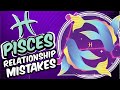 Top 5 Relationship MISTAKES Made by PISCES Zodiac Sign