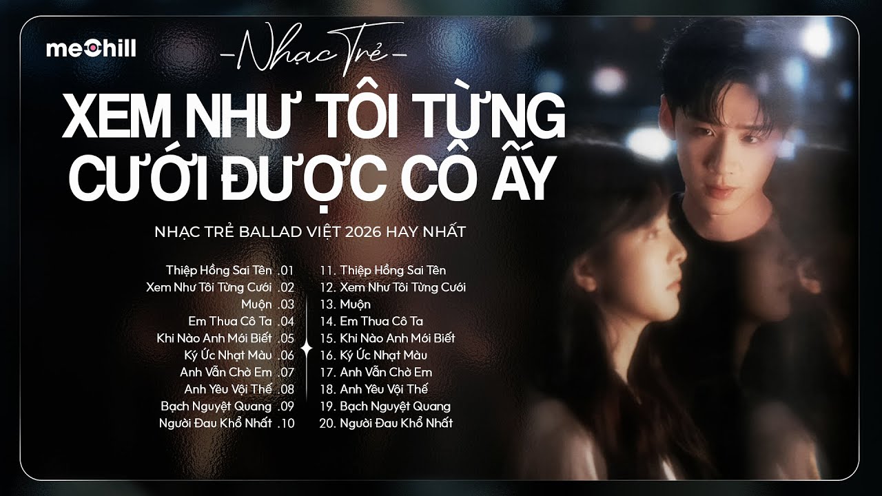 Nhạc Trẻ Ballad Việt 2026 | Chọn Lọc 15 Bài Hát Tình Yêu Hot Trend | Nhạc Trẻ Buồn Tê Tái Triệu View