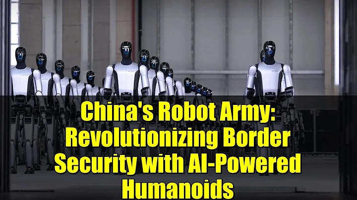 China's Robot Army: Revolutionizing Border Security with AI-Powered Humanoids