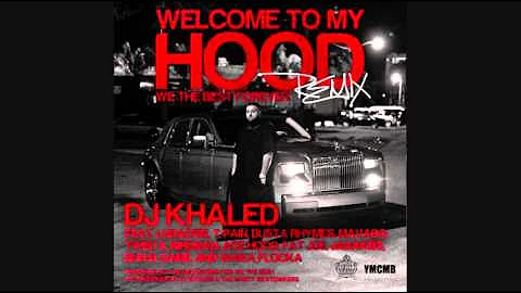 DJ Khaled Welcome To My Hood (Remix)