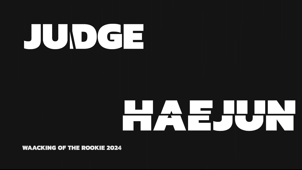 WAACKING OF THE ROOKIE 2024 | JUDGE  SHOW | HAEJUN