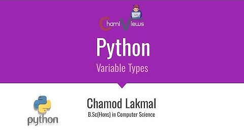 Python By ChamiViews - Part 08 - Variable Types