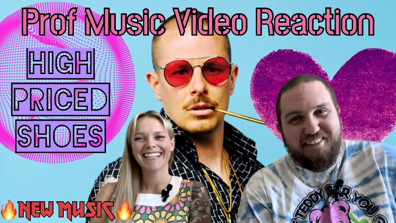 New Music Reaction:Kayla and Eddie Watch the Video for  HIGH PRICED SHOES by Prof🔥Banger Alert!🔥