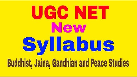 UGC NET Exam Syllabus - Buddhist, Jaina, Gandhian and Peace Studies