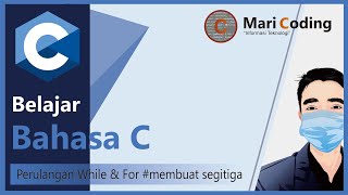 Bahasa C - Perulangan While dan For - Membuat Segitiga Bintang