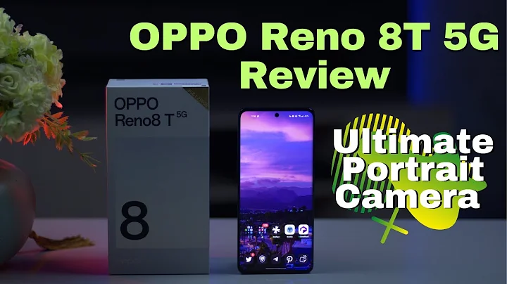 OPPO RENO8 T 5G REVIEW: PERFECT PORTRAITS & FANTASTIC PERFORMANCE!