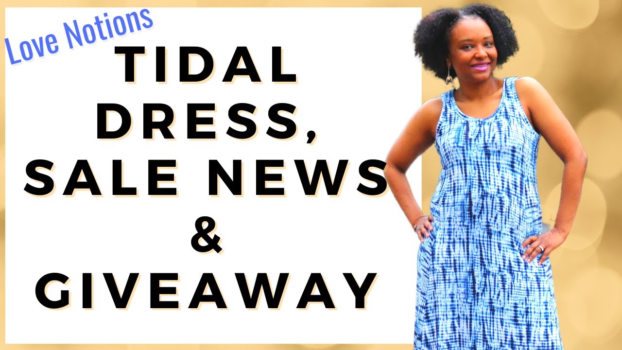 Love Notions Tidal Dress Pattern Review and Mother's Day Sale