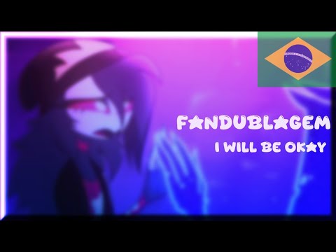 I Will Be Okay ( FANDUB PT BR ) Helluva Boss