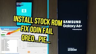 Flash Samsung Galaxy A6 Plus Stock Rom Fix Odin Fail