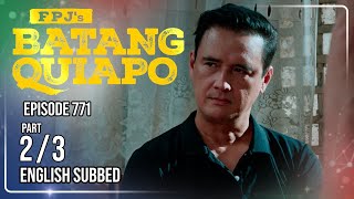 FPJ's Batang Quiapo Full Episode 771 - Part 2/3 | Eng Sub