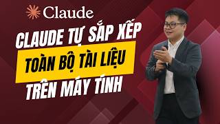 Claude Cowork tự động hóa hệ thống quản lý tài liệu, văn bản công khai trên máy tính | HD chi tiết