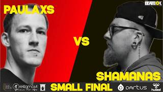 PAULAXS VS SHAMANAS | LITHUANIAN BEATBOX BATTLE '25   | SMALL FINAL