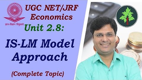 2.8: IS-LM Model Approach UGC NET Economics