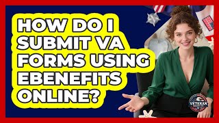 How Do I Submit VA Forms Using eBenefits Online