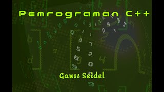 #18 Pemrograman c++ Gauss Seidel