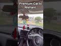 Premium car ki Nishani 😱#car