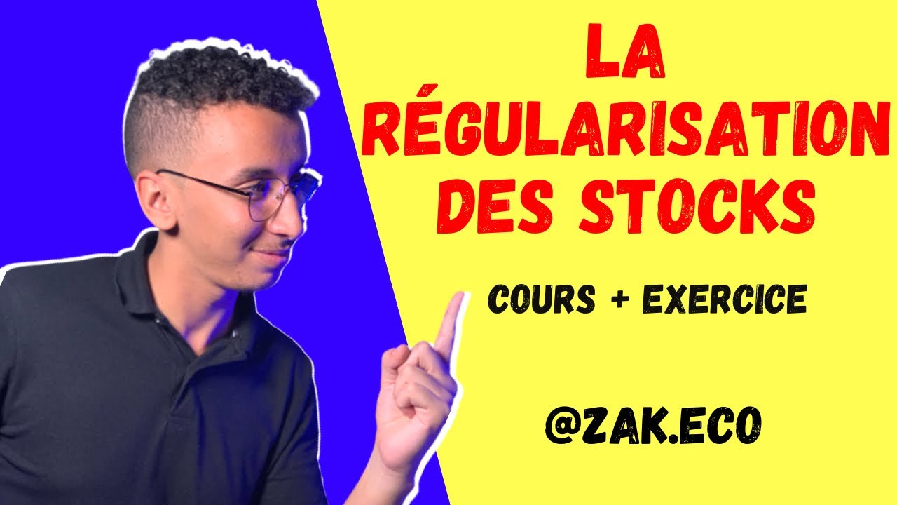 LA RÉGULARISATION DES STOCKS (BAC SE SGC , FACULTÉ , ENCG , ISCAE ..)