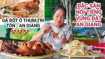 Thưởng thức món "Gà Đốt Ô Thum" đặc sản ngon nức tiếng tại vùng đất Tri Tôn - An Giang | MÓN NGON NÈ