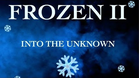 FROZEN 2  Into The Unknown Music video ❄️