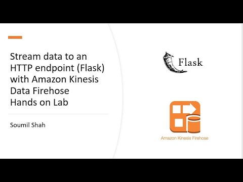 Stream data to an HTTP endpoint (Flask) with Amazon Kinesis Data FirehoseHands on Lab Python #19
