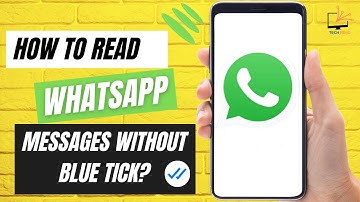 How to Read WhatsApp Messages Without Blue Tick?