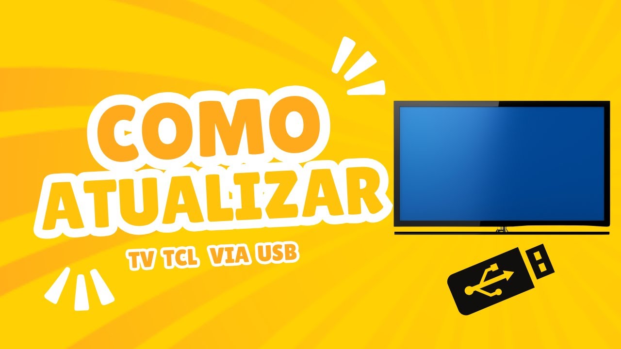 COMO ATUALIZAR SOFTWARE TV TCL VIA USB 32s5300 32s6500 E OUTRAS