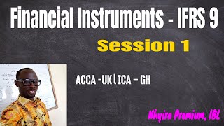 Accounting Standard Lectures : Financial Instruments IFRS 9 – Part 1Nhyira Premium