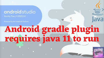 Android Gradle plugin requires Java 11 to run